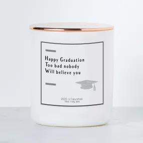 Happy Graduation, Too Bad - Luxe Scented Soy Candle